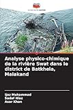 Analyse physico-chimique de la rivière Swat dans le district de Batkhela, Malakand