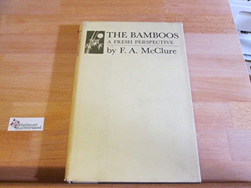 The bamboos A fresh perspective McClure, Floyd Alonzo Books