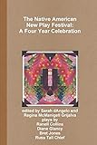 The Native American New Play Festival: A Four Year Celebration