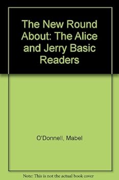 NEW ROUND ABOUT, THE,   Alice and Jerry Basic Readers