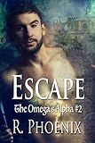 Escape: The Omega's Alpha #2