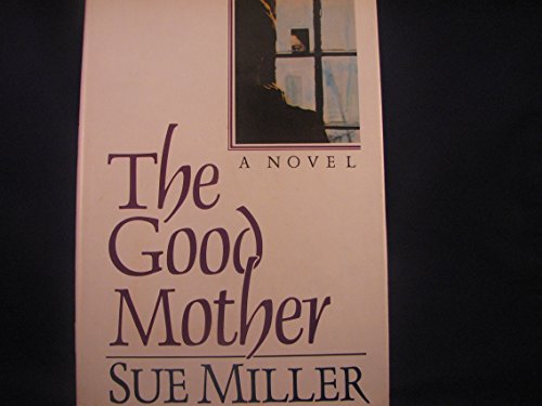 THE GOOD MOTHER. ISBN 0-0-6-015551-5 B00KYG0FDM Book Cover