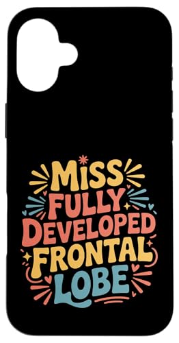 Miss Fully Developed Frontal Lobe ���l�̒a���� |- �X�}�z�P�[�X iPhone 16 Plus �p