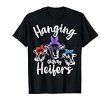 Funny just a girl who loves cows Hanging with my heifers T-Shirt