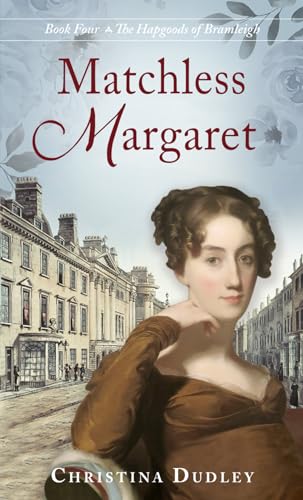 Matchless Margaret (The Hapgoods of Bramleigh) 0983072167 Book Cover