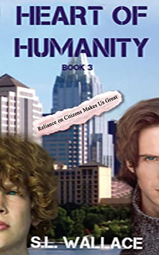 Heart of Humanity (Reliance on Citizens Makes Us Great!) (Volume 3)