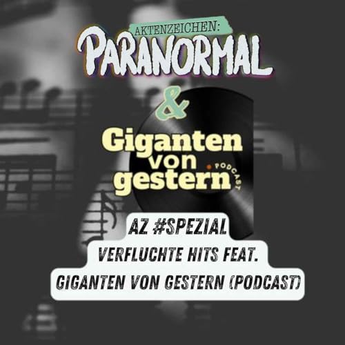 AZ Spezial: Verfluchte Hits feat. Giganten Von Gestern (Podcast)