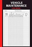  Vehicle Maintenance Log Book: Simple Car Maintenance Logbook  Repair And Service Record Book for Cars, Truck, Motorcycle, Automobile, and Other Vehicle