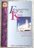 Encountering the King: A Study of Matthew (Accent on Truth Bible Study Series) WorkBook 0896363074 Book Cover