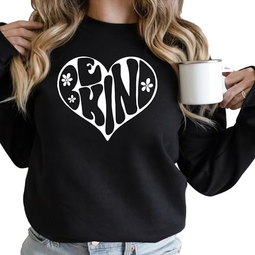 Be Kind Sweatshirt Positive Quote Unisex Sweatshirt Mothers Day Gift (Black Sweatshirt/Large)