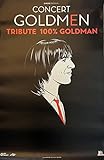 Envoi roulé Générique GOLDMEN - Affiche de Concert - Tribute 100% Jean-jacques GOLDMAN - 80x120cm - POSTER