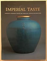 Imperial Taste Chinese Cer (Percival David Foundation of Chinese Art: Colloquies on Art AndArchaeology in Asia) 087701616X Book Cover