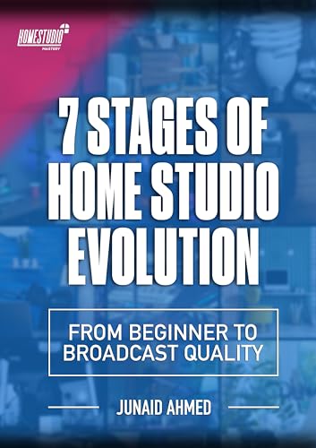Cover of 7 Stages of Home Studio Evolution: From Beginner to Broadcast Quality