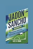 JADON SANCHO BIOGRAPHY: Breaking Barriers, Inspiring Generations B0DPJBTY1J Book Cover