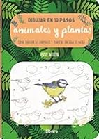 DIBUJAR ANIMALES Y PLANTAS EN 10 PASOS: COMO DIBUJAR 60 ANIMALES Y PLANTAS EN SOLO 10 PASOS 9463593446 Book Cover