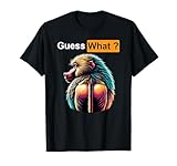 Guess What Baboon Butt T-Shirt