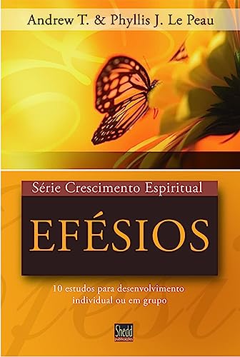 Série crescimento espiritual – vol. 1 – efésios: 11 estudos para desenvolvimento individual ou em grupo:
