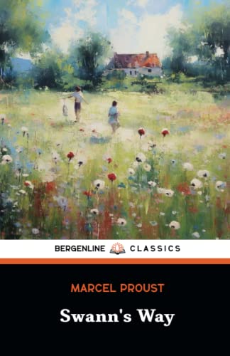 Swann's Way: In Search of Lost Time, Volume 1 (Annotated)