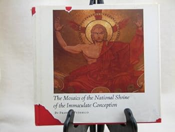 Hardcover The Mosaics of the National Shrine of the Immaculate Conception Book