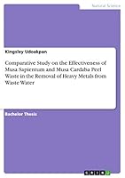 Comparative Study on the Effectiveness of Musa Sapientum and Musa Cardaba Peel Waste in the Removal of Heavy Metals from Waste Water 3656328560 Book Cover