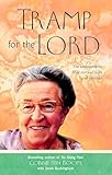 Tramp for the Lord: The Unforgettable True Story of Faith and Survival