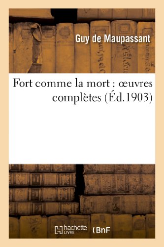 Fort Comme La Mort: Oeuvres Complètes Illustrées (Litterature) (French Edition)