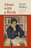 Alone with a Book: On Reading, Writing and Looking
