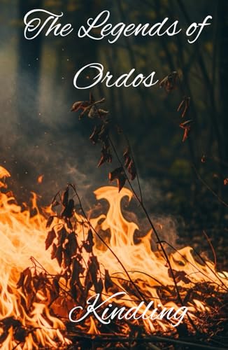 The Legends of Ordos: Kindling