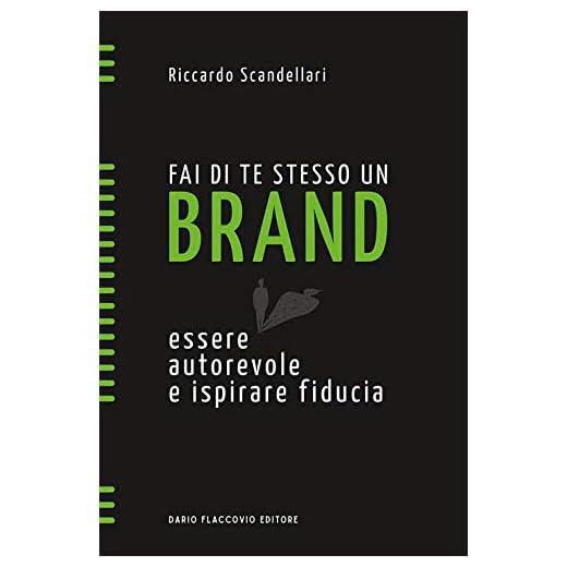 Fai di te stesso un brand. Essere autorevole e ispirare fiducia