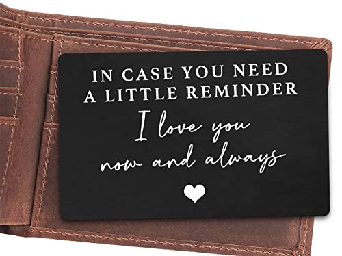 Valentine’s Day Gift for Boyfriend Husband Hubby Fiancé-Sentimental Engraved Wallet Insert Card Decor-In Case You Need A Little Reminder I Love You-Wedding Christmas Birthday Gifts for Men Him2