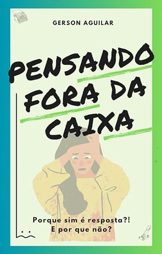 Pensando Fora da Caixa (Opiniões e Metamorfoses perambulantes Livro 1)