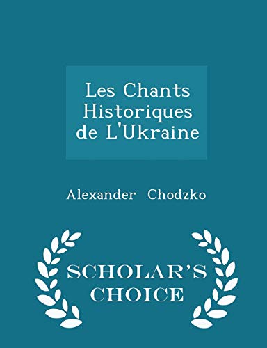 Les Chants Historiques de l'Ukraine - Scholar's... 1297110366 Book Cover