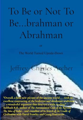 To Be or Not To Be...brahman or Abrahman: The World Turned Upside-Down