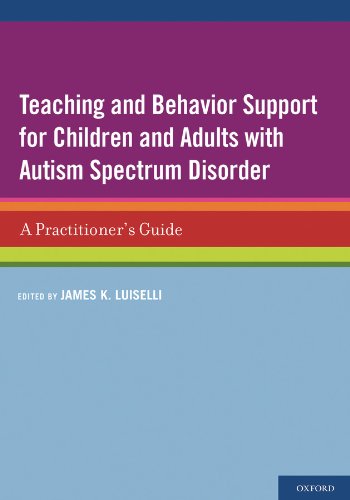 Teaching and Behavior Support for Children and Adults with Autism Spectrum Disorder A Practitioner's Guide