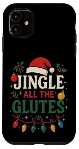 Jingle All The Glutes NX}X W [NAEg EGCgteBO X}zP[X iPhone 11 p
