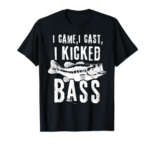 I Came I Cast I Kicked Bass Camiseta - Funny Bass Fishing Camiseta