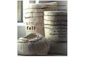 Needle Felting Books: Discover Simply Felt for Easy and Elegant Wool Designs