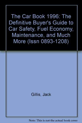 Buy The Car Book 1996: The Definitive Buyer's Guide to Car Safety, Fuel ...