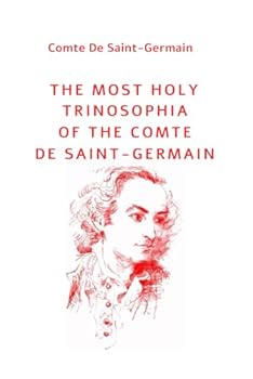 THE MOST HOLY TRINOSOPHIA OF THE COMTE DE SAINT-GERMAIN