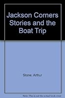 Jackson Corners Stories and the Boat Trip 053306953X Book Cover