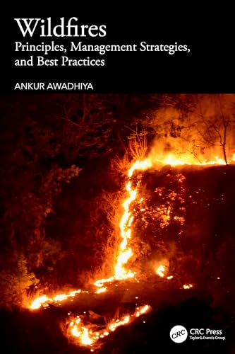 Wildfires: Principles, Management Strategies, and Best Practices