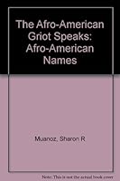 The Afro-American Griot Speaks: Afro-American Names 1555236715 Book Cover