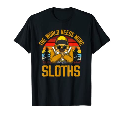 The World Needs More Sloths Funny Sloth Lovers T-Shirt