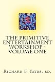  The Primitive Entertainment Workshop - Volume One (English Edition)