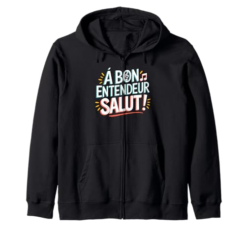 Photo de À bon entendeur salut ! Sweat à Capuche