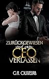 Zurückgewiesen und vom CEO verlassen (CEOs meines Lebens 1)