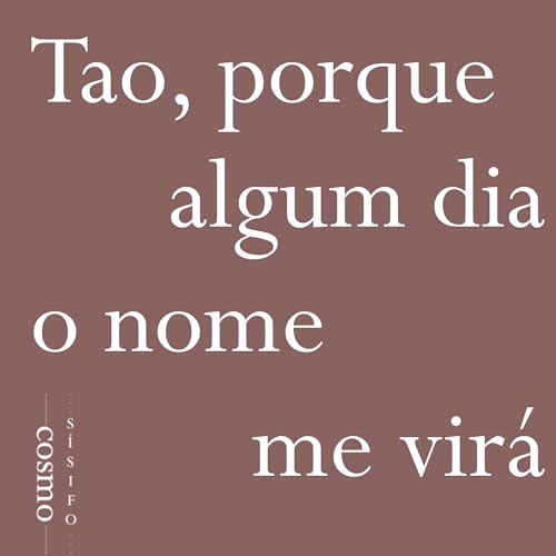 Tao, porque algum dia o nome me vir&aacute;