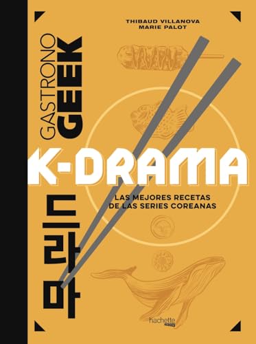 Gastronogeek K-Drama (Hachette HEROES - CULTURA POP - Gastronomía)