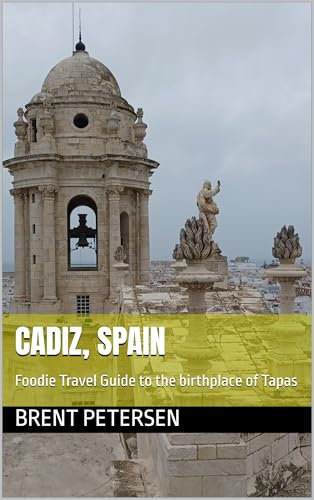 Cadiz, Spain: Foodie Travel Guide to the birthplace of Tapas (English Edition)