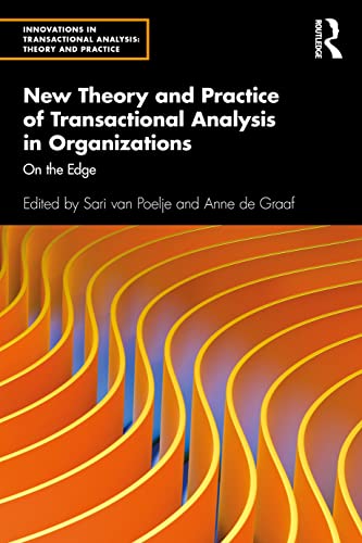 New Theory and Practice of Transactional Analysis in Organizations: On the Edge (Innovations in Transactional Analysis: Theory and Practice)